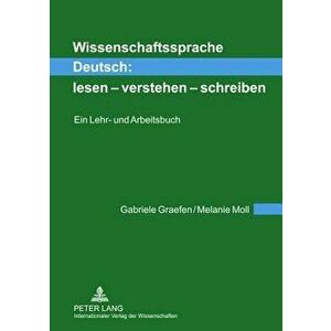 Wissenschaftssprache Deutsch: Lesen - Verstehen - Schreiben. Ein Lehr- Und Arbeitsbuch, Paperback - Melanie Moll imagine
