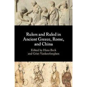 Rulers and Ruled in Ancient Greece, Rome, and China. New ed, Paperback - *** imagine