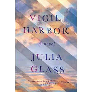 Vigil Harbor. A Novel, Hardback - Julia Glass imagine
