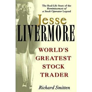 Jesse Livermore. World's Greatest Stock Trader, Paperback - Richard Smitten imagine