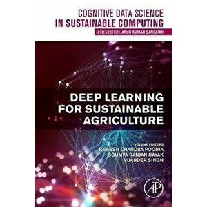 Deep Learning for Sustainable Agriculture, Paperback - *** imagine