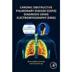 Chronic Obstructive Pulmonary Disease (COPD) Diagnosis using Electromyography (EMG), Paperback - *** imagine