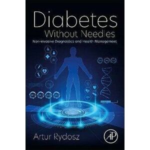 Diabetes Without Needles. Non-invasive Diagnostics and Health Management, Paperback - *** imagine