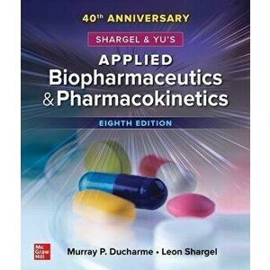 Shargel and Yu's Applied Biopharmaceutics & Pharmacokinetics. 8 ed, Paperback - Leon Shargel imagine
