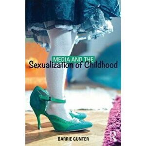 Media and the Sexualization of Childhood, Paperback - *** imagine