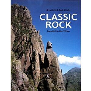 Classic Rock. Great British rock climbs, 2nd Revised edition, Hardback - *** imagine