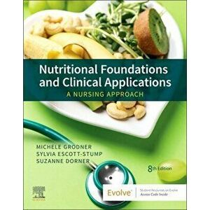 Nutritional Foundations and Clinical Applications. A Nursing Approach, 8 ed, Paperback - *** imagine