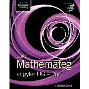 CBAC Mathemateg ar gyfer UG - Pur, Paperback - Stephen Doyle imagine