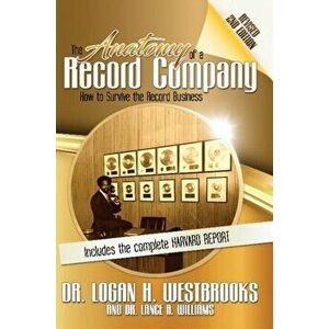 The Anatomy of a Record Company. How to Survive the Record Business, Paperback - Dr Lance A Williams imagine