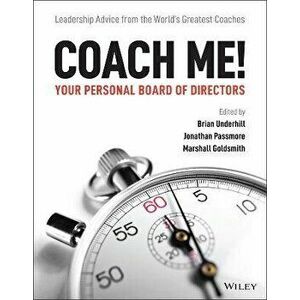 Coach Me! Your Personal Board of Directors - Leadership advice from the world's greatest coaches, Paperback - B Underhill imagine