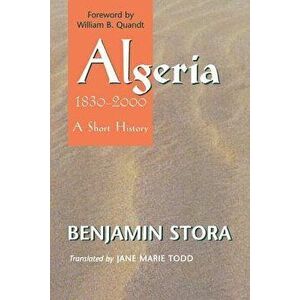 Algeria, 1830-2000. A Short History, Paperback - Benjamin Stora imagine