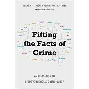 Fitting the Facts of Crime. An Invitation to Biopsychosocial Criminology, Paperback - J.C. Barnes imagine