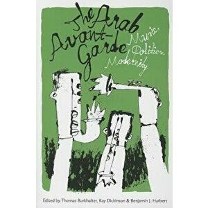 The Arab Avant-Garde, Paperback - *** imagine