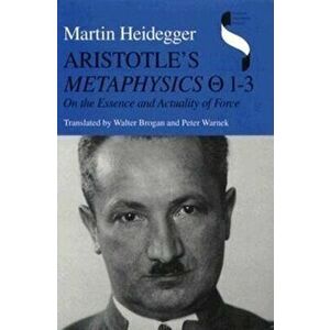 Aristotle's Metaphysics 1-3. On the Essence and Actuality of Force, Hardback - Martin Heidegger imagine