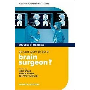 So you want to be a brain surgeon?. The essential guide to medical careers, 4 Revised edition, Paperback - *** imagine