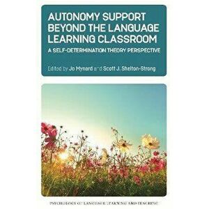 Autonomy Support Beyond the Language Learning Classroom. A Self-Determination Theory Perspective, Hardback - *** imagine