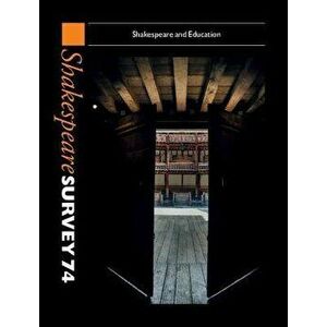Shakespeare Survey 74. Shakespeare and Education, Hardback - *** imagine