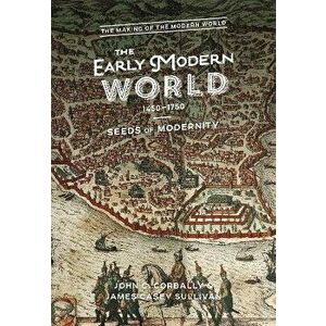 The Early Modern World, 1450-1750. Seeds of Modernity, Paperback - *** imagine