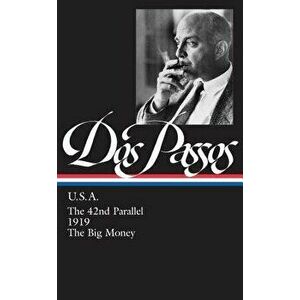 John Dos Passos: U.S.A. (LOA #85). The 42nd Parallel / 1919 / The Big Money, Hardback - John Dos Passos imagine