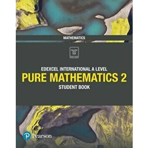 Pearson Edexcel International A Level Mathematics Pure 2 Mathematics Student Book - Harry Smith imagine