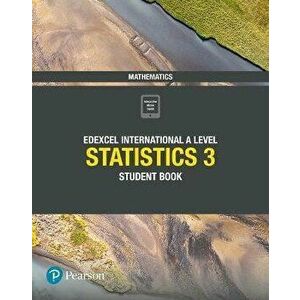 Pearson Edexcel International A Level Mathematics Statistics 3 Student Book - Harry Smith imagine