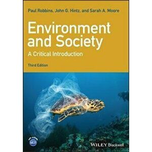 Environment and Society: A Critical Introduction, Paperback - P Robbins imagine