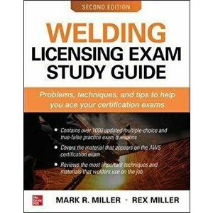 Welding Licensing Exam Study Guide, Second Edition. 2 ed, Paperback - Mark Miller imagine