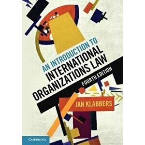 An Introduction to International Organizations Law. 4 Revised edition, Paperback - Jan (University of Helsinki) Klabbers imagine