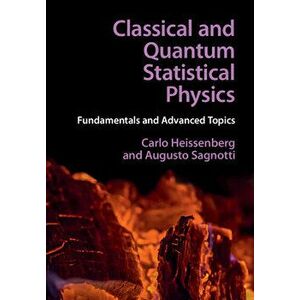 Classical and Quantum Statistical Physics. Fundamentals and Advanced Topics, New ed, Hardback - Augusto Sagnotti imagine