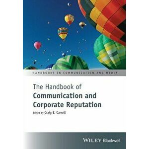 The Handbook of Communication and Corporate Reputation, Paperback - *** imagine
