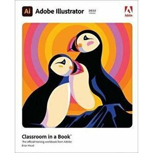 Adobe Illustrator Classroom in a Book (2022 release), Paperback - Brian Wood imagine