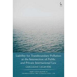 Liability for Transboundary Pollution at the Intersection of Public and Private International Law, Hardback - *** imagine