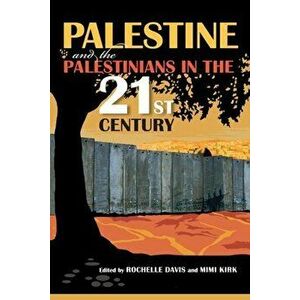 Palestine and the Palestinians in the 21st Century, Paperback - *** imagine