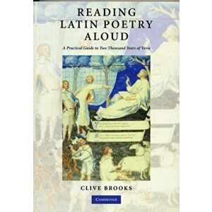 Reading Latin Poetry Aloud Paperback with Audio CDs. A Practical Guide to Two Thousand Years of Verse - Clive Brooks imagine