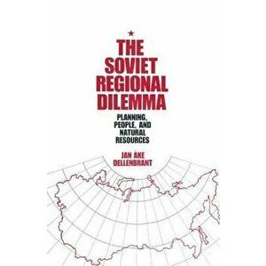 The Soviet Regional Dilemma, Paperback - Jan Ake Dellenbrant imagine