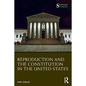 Reproduction and the Constitution in the United States, Paperback - *** imagine