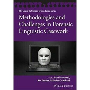 Methodologies and Challenges in Forensic Linguisti c Casework, Paperback - R Perkins imagine