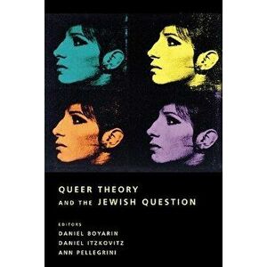 Queer Theory and the Jewish Question, Paperback - *** imagine