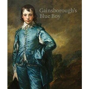 Gainsborough's Blue Boy, Paperback - Christine Riding imagine