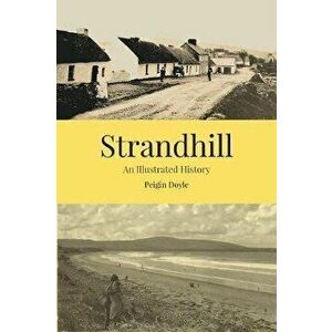STRANDHILL AN ILLUSTRATED HISTORY, Hardback - PEIGIN DOYLE imagine