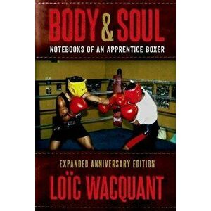 Body & Soul. Notebooks of an Apprentice Boxer, Expanded Anniversary Edition, Paperback - *** imagine