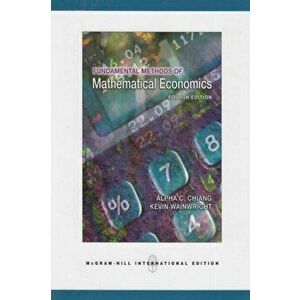 Fundamental Methods of Mathematical Economics. 4 ed, Hardback - Alpha Chiang imagine