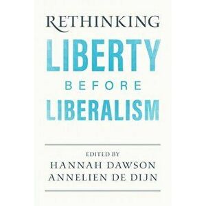 Rethinking Liberty before Liberalism. New ed, Paperback - *** imagine