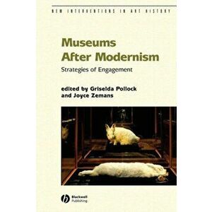 Museums After Modernism. Strategies of Engagement, Paperback - *** imagine