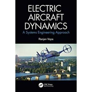 Electric Aircraft Dynamics. A Systems Engineering Approach, Paperback - *** imagine