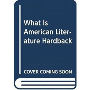 What is American Literature?, Hardback - *** imagine