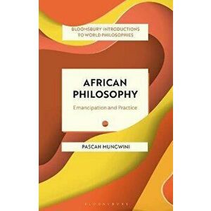 African Philosophy. Emancipation and Practice, Paperback - *** imagine