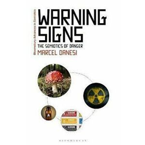 Warning Signs. The Semiotics of Danger, Hardback - *** imagine