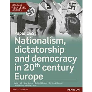 Edexcel AS/A Level History, Paper 1&2: Nationalism, dictatorship and democracy in 20th century Europe Student Book + ActiveBook - Ben Williams imagine