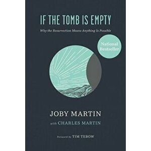 If the Tomb Is Empty. Why the Resurrection Means Anything Is Possible, Hardback - Joby Martin imagine